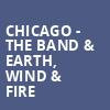 Chicago The Band Earth Wind Fire, Acrisure Arena, Palm Desert