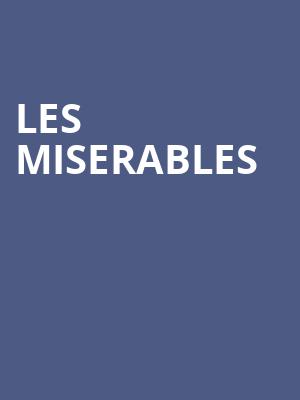 Les Miserables, Mccallum Theatre, Palm Desert