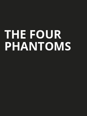The Four Phantoms, Mccallum Theatre, Palm Desert