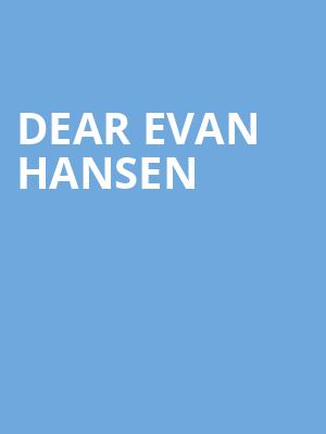Dear Evan Hansen, Mccallum Theatre, Palm Desert