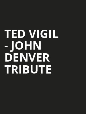 Ted Vigil John Denver Tribute, Mccallum Theatre, Palm Desert