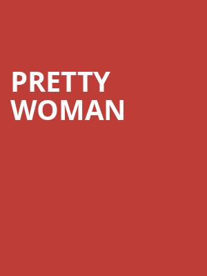 Pretty Woman, Mccallum Theatre, Palm Desert