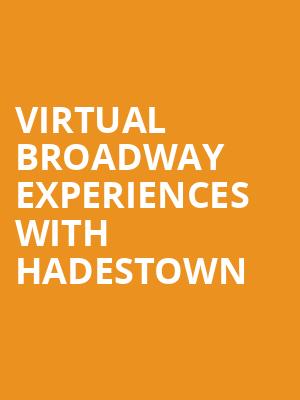 Virtual Broadway Experiences with HADESTOWN, Virtual Experiences for Palm Desert, Palm Desert
