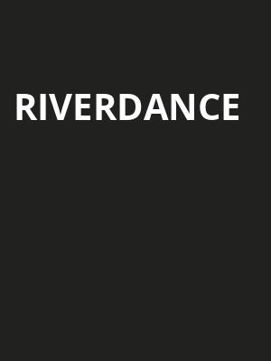 Riverdance, Mccallum Theatre, Palm Desert