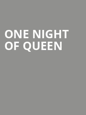 One Night of Queen, Mccallum Theatre, Palm Desert