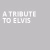 A Tribute to Elvis, Mccallum Theatre, Palm Desert