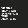 Virtual Broadway Experiences with ANASTASIA, Virtual Experiences for Palm Desert, Palm Desert