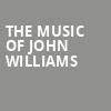 The Music of John Williams, Mccallum Theatre, Palm Desert