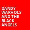 Dandy Warhols and The Black Angels, Pappy Harriets, Palm Desert